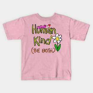 Human kind be both Kids T-Shirt